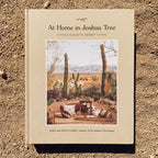 At Home in Joshua Tree: A Field Guide to Desert Living