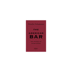The American Bar: The Artistry of Mixing Drinks